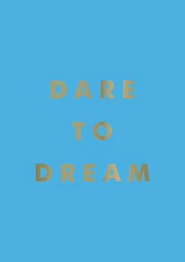 Dare To Dream