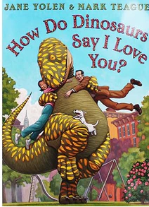 How Do Dinosaurs Say I Love You
