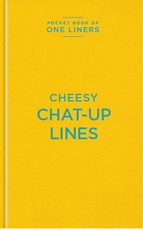 One Liners - Cheesy Chat Up Lines