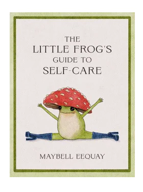 The Little Frogs Guide To Self Care